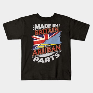 Made In Britain With Aruban Parts - Gift for Aruban From Aruba Kids T-Shirt